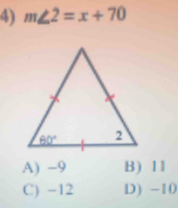 m∠ 2=x+70
A) -9 B) 11
C) -12 D) -10