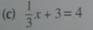  1/3 x+3=4