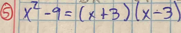 ⑤ x^2-9=(x+3)(x-3)