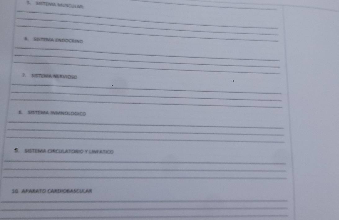 SISTENA MUSCULAR 
_ 
_ 
_ 
_ 
_ 
_ 
6. SISTENA ENDOCRIND 
_ 
_ 
_ 
7. SISTEMA NERVIOSO 
_ 
_ 
_ 
S. SISTEMA:INMNOLÓGICO 
_ 
_ 
_ 
S SISTEMA CIRCULATÓRIO Y LINFATiCo 
_ 
_ 
_ 
20. APARATO CARDIOBASCULAR 
_ 
_ 
_