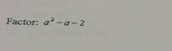 Factor: a^2-a-2