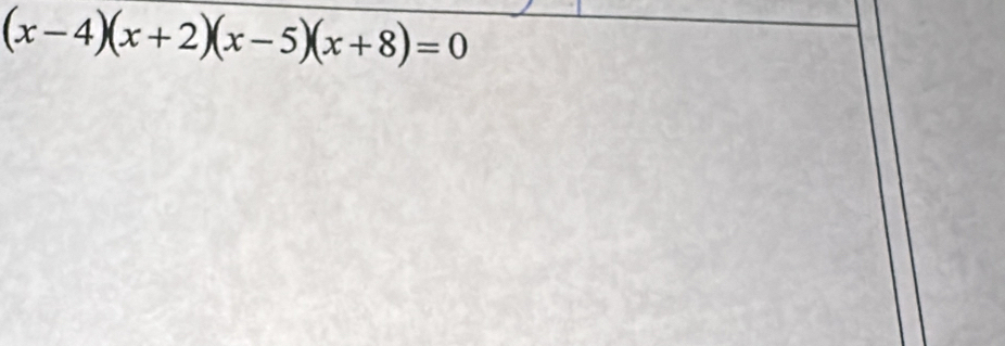 (x-4)(x+2)(x-5)(x+8)=0