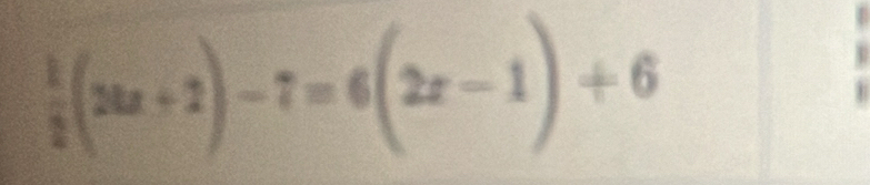  1/2 (2tx+2)-7=6(2x-1)+6