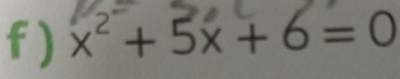 x² + 5x + 6 = 0