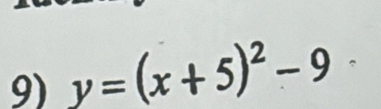 y=(x+5)^2-9