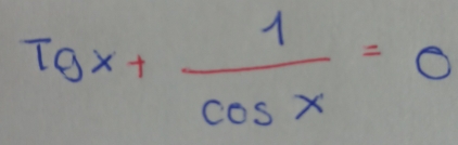 Tgx+ 1/cos x =0