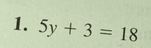 5y+3=18