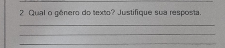 Qual o gênero do texto? Justifique sua resposta. 
_ 
_ 
_