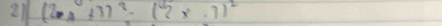 21 (2x_A+3)^2-(2x_A-7)^2