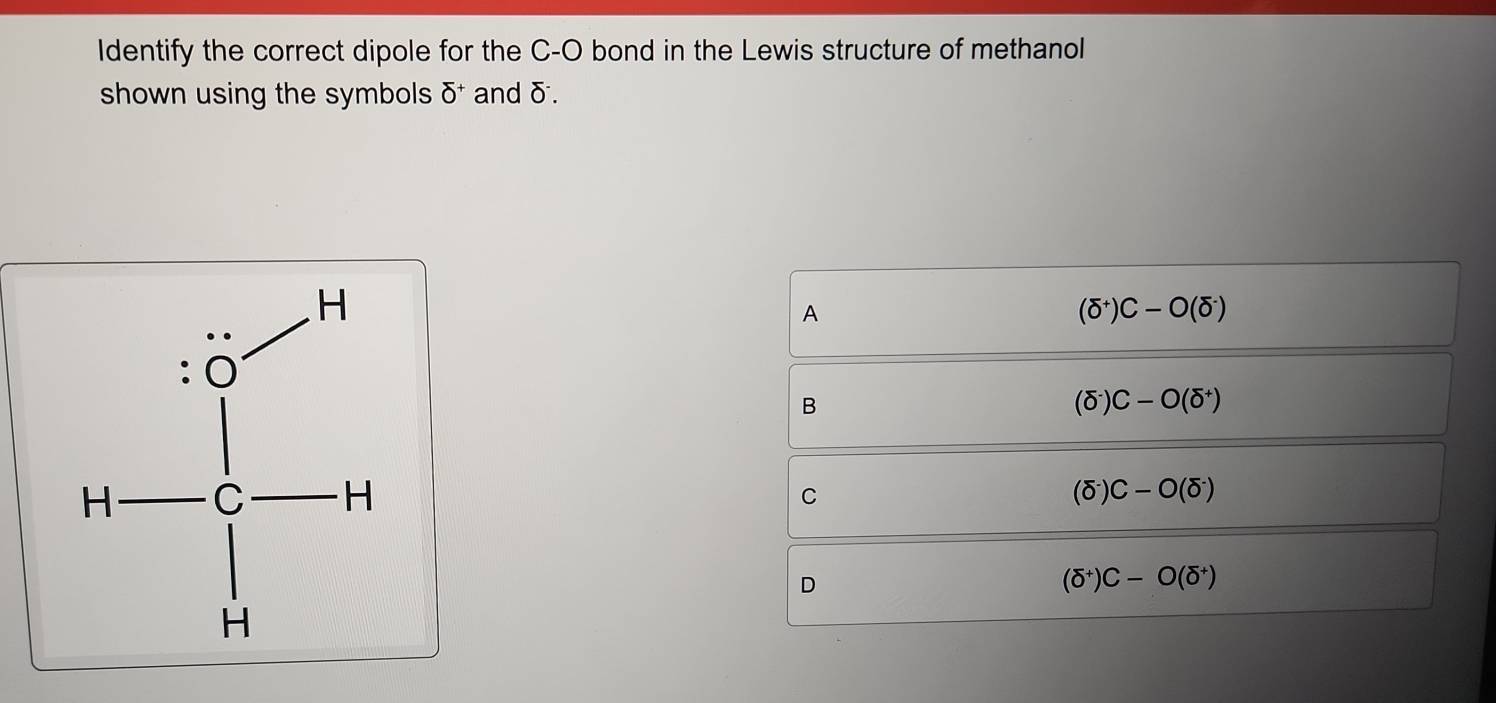 Solved: Identify the correct dipole for the C-O bond in the Lewis ...