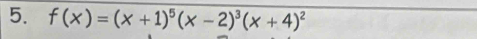 f(x)=(x+1)^5(x-2)^3(x+4)^2