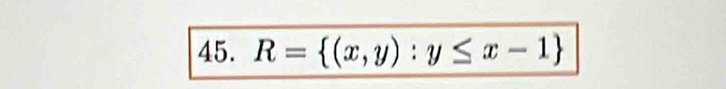 R= (x,y):y≤ x-1