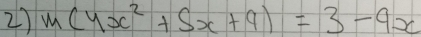 m(4x^2+5x+9)=3-9x