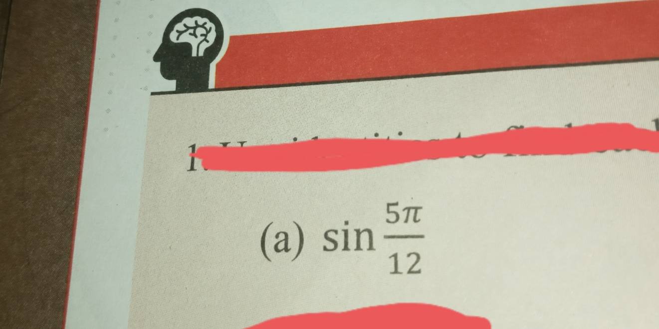 1 
(a) sin  5π /12 