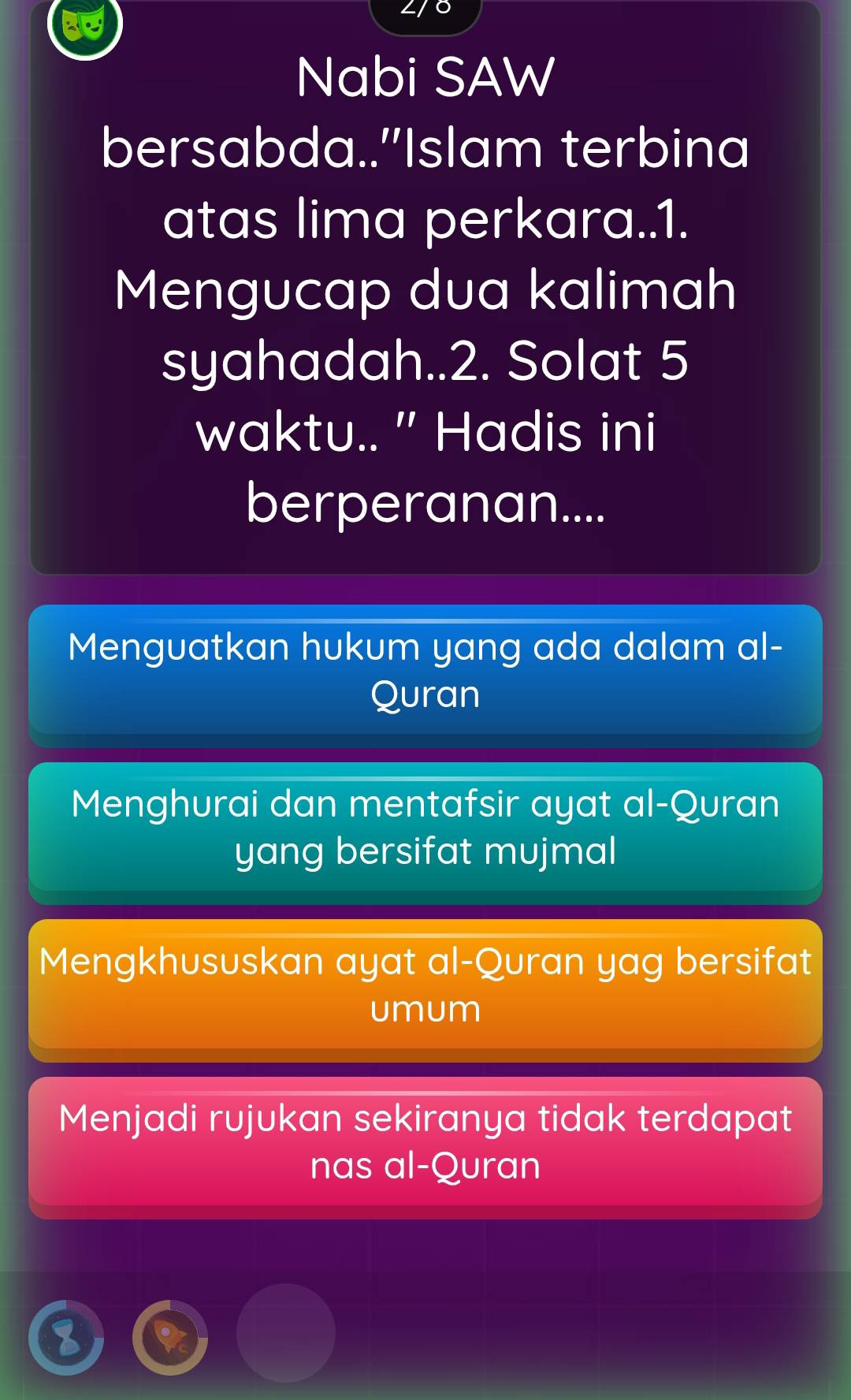 Nabi SAW
bersabda..'Islam terbina
atas lima perkara..1.
Mengucap dua kalimah
syahadah..2. Solat 5
waktu.. ' Hadis ini
berperanan....
Menguatkan hukum yang ada dalam al-
Quran
Menghurai dan mentafsir ayat al-Quran
yang bersifat mujmal
Mengkhususkan ayat al-Quran yag bersifat
umum
Menjadi rujukan sekiranya tidak terdapat
nas al-Quran