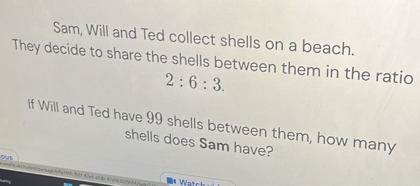 Solved: Sam, Will and Ted collect shells on a beach. They decide to ...