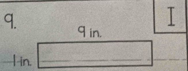 9 in.
l-in. 
_ 
_