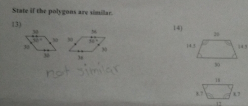 State if the polygons are similar.
13)14)