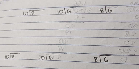 beginarrayr 10encloselongdiv 8endarray beginarrayr 10encloselongdiv 6endarray beginarrayr 8encloselongdiv 6endarray
beginarrayr 10encloselongdiv 8endarray beginarrayr 10encloselongdiv 6endarray
beginarrayr 8encloselongdiv 6endarray