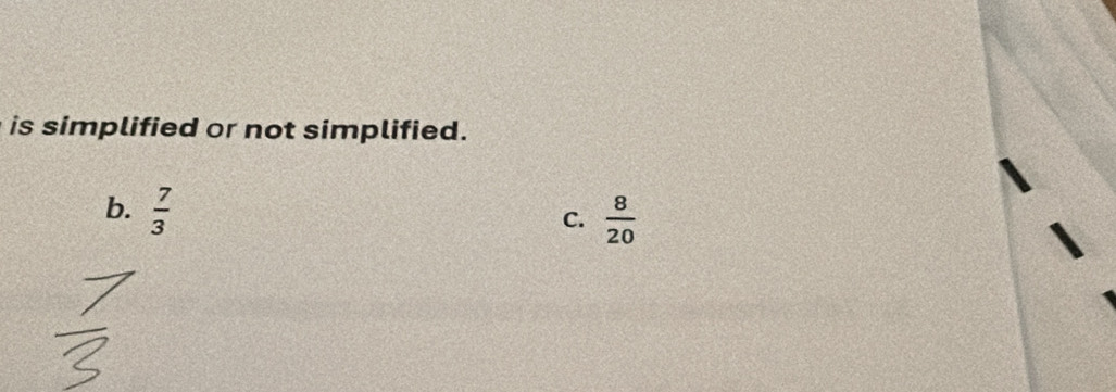 is simplified or not simplified.
b.  7/3 
、
C.  8/20 
、