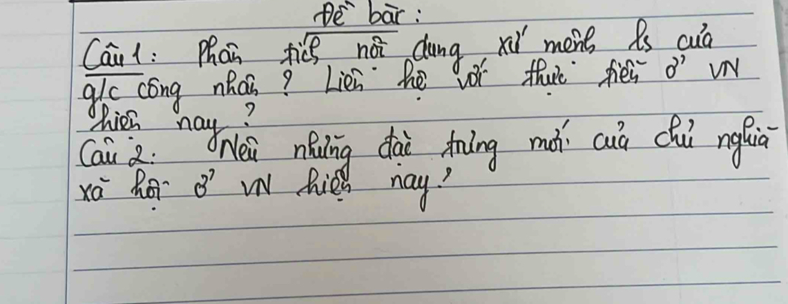 De bar: 
Cai l: Phan tiés nǎi dung, xi mont as cuà 
gic cóng nhai? Lièn he vot thut fēi o' 
Chien nay? 
Can 2: Wei niing dai tring mà cuà cui ngluià 
xá hé 3^7 w hiel nay!