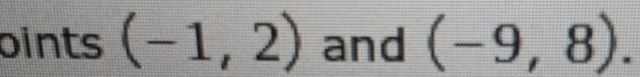 oints (-1,2) and (-9,8).