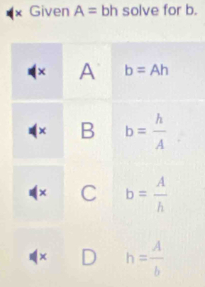 × Given A= ^circ  bh solve for b.