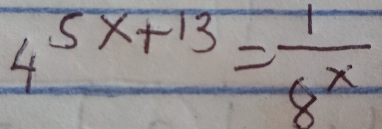 4^(5x+13)= 1/8^x 