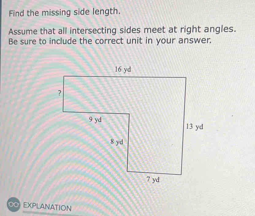 Find the missing side length. 
Assume that all intersecting sides meet at right angles. 
Be sure to include the correct unit in your answer. 
EXPLANATION