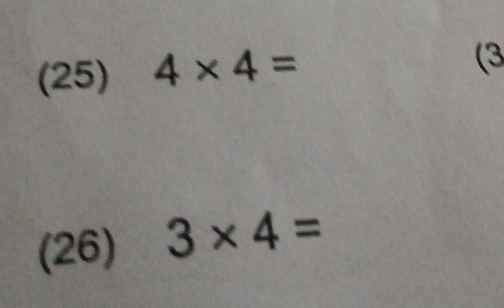 (25) 4* 4=
(3 
(26) 3* 4=