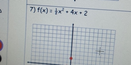 f(x)= 1/2 x^2+4x+2