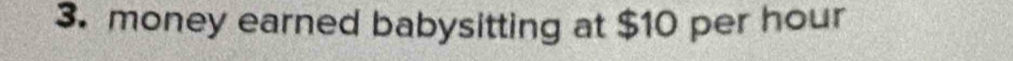 money earned babysitting at $10 per hour