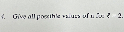 Give all possible values of n for ell =2.