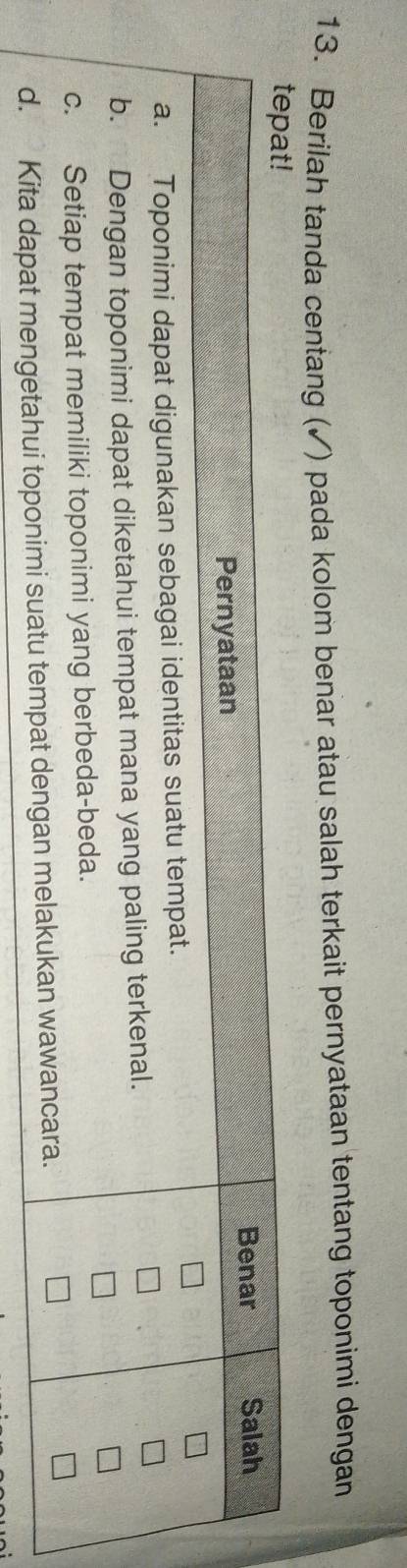 Berilah tanda centang (✓) pada kolom benar atau salah terkait pernyataan tentang toponimi dengan