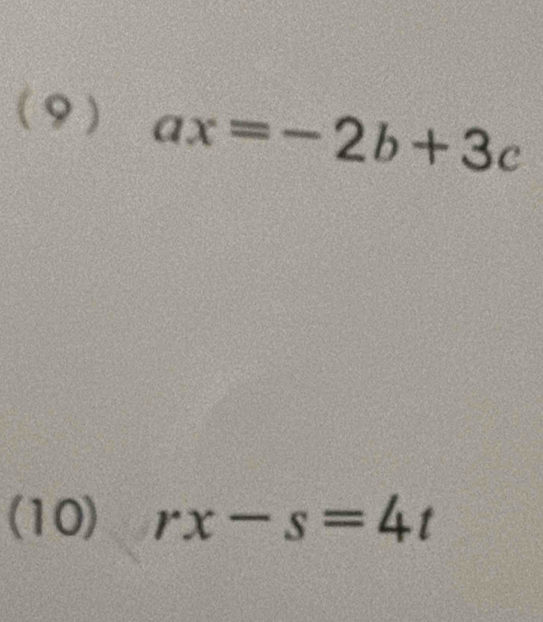 (9 ) ax=-2b+3c
(10) rx-s=4t