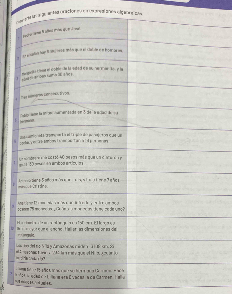 iguientes oraciones en expresiones algebraicas.
8
9
10
11
12
sus edades actuales.