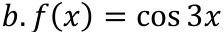 f(x)=cos 3x