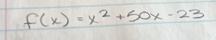 f(x)=x^2+50x-23