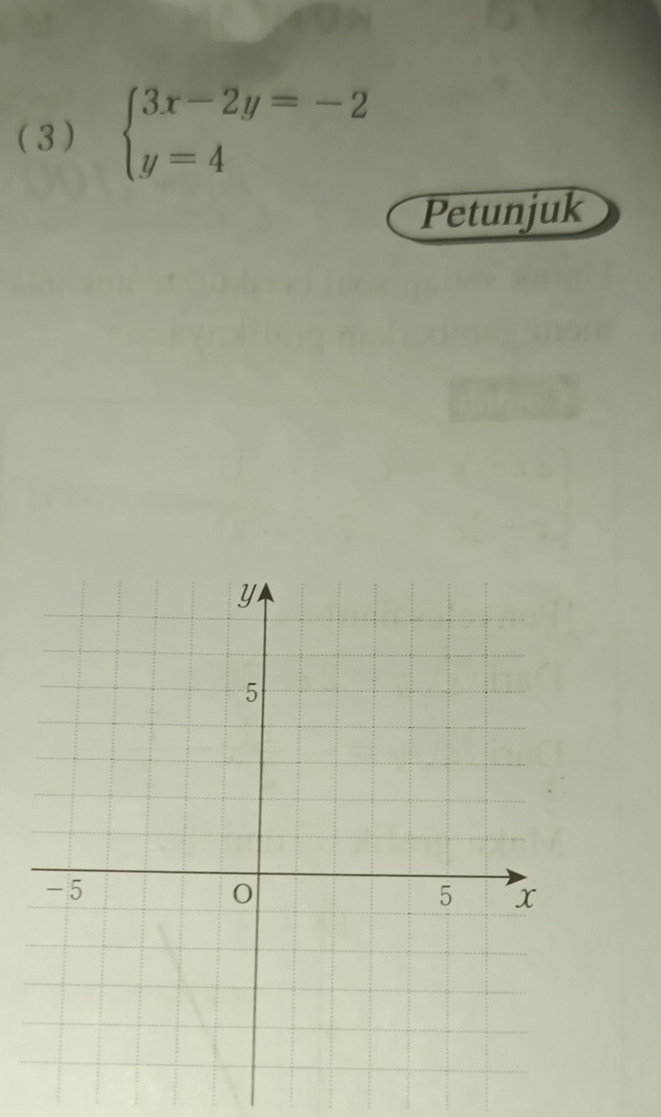 ( 3 ) beginarrayl 3x-2y=-2 y=4endarray.
Petunjuk