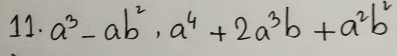 a^3-ab^2· a^4+2a^3b+a^2b^2