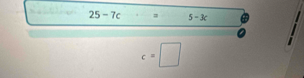 25-7c= (18,z) 5-3c
c=□