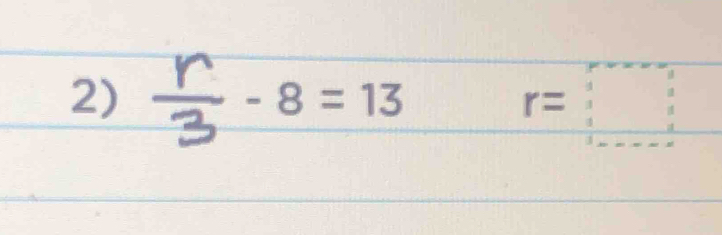 -8=13
r=□