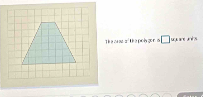 The area of the polygon is _ square units.