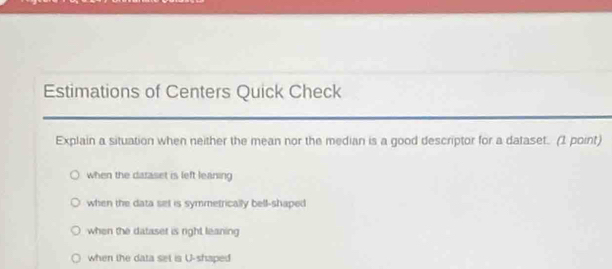 Solved: Estimations of Centers Quick Check Explain a situation when ...
