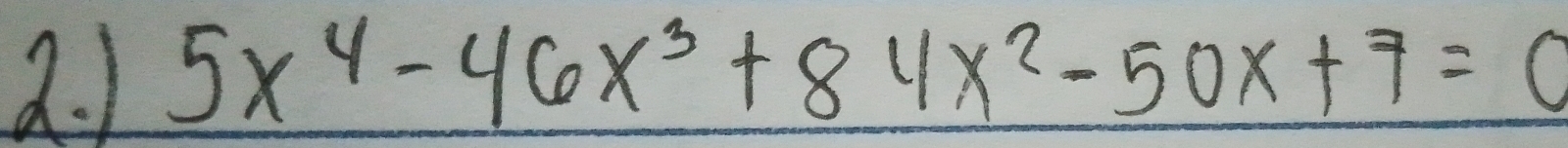 1 5x^4-46x^3+84x^2-50x+7=0