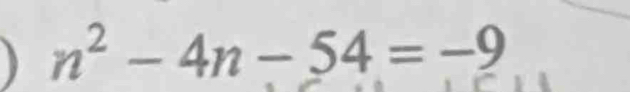 n^2-4n-54=-9