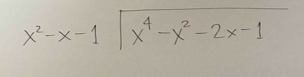 beginarrayr x^(2-x-1encloselongdiv) x^4-x^2-2x-1endarray 