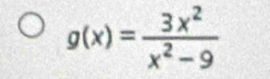 g(x)= 3x^2/x^2-9 