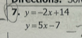 n
7. y=-2x+14
y=5x-7