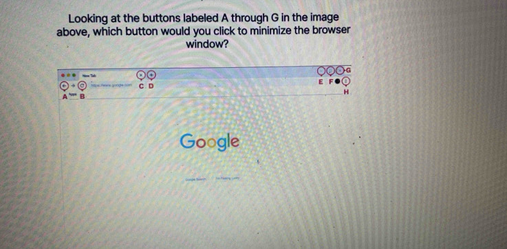 Solved: Looking at the buttons labeled A through G in the image above ...